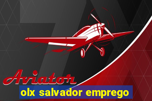 olx salvador emprego